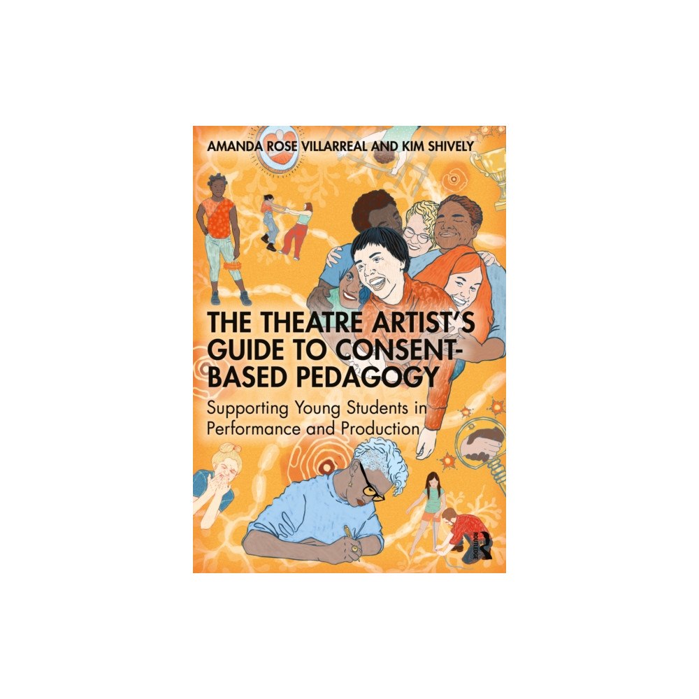 Taylor & francis ltd The Theatre Artist's Guide to Consent-Based Pedagogy (häftad, eng)