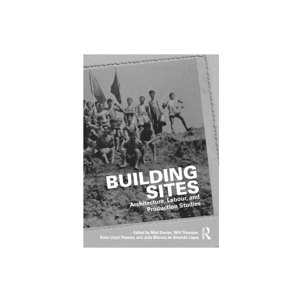 Taylor & francis ltd Building Sites (häftad, eng)
