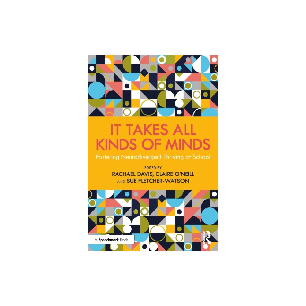 Taylor & francis ltd It Takes All Kinds of Minds: Fostering Neurodivergent Thriving at School (häftad, eng)