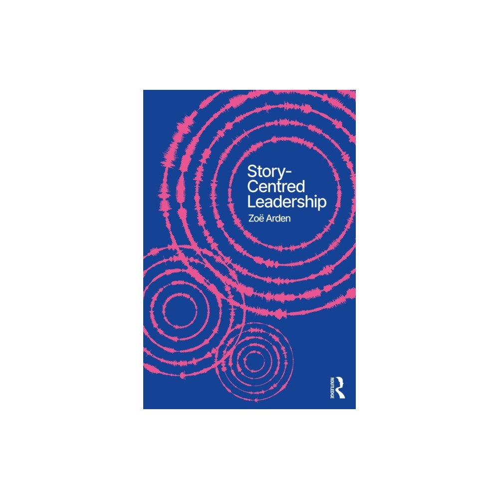 Taylor & francis ltd Story-Centred Leadership (häftad, eng)