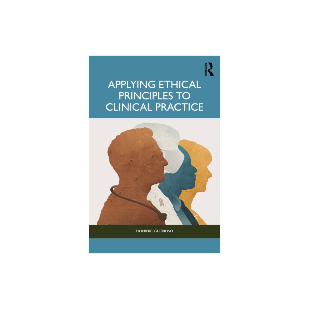 Taylor & francis ltd Applying Ethical Principles to Clinical Practice (häftad, eng)