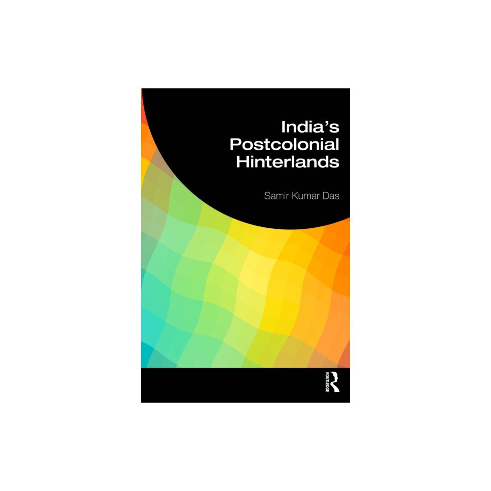 Taylor & francis ltd India's Postcolonial Hinterlands (häftad, eng)