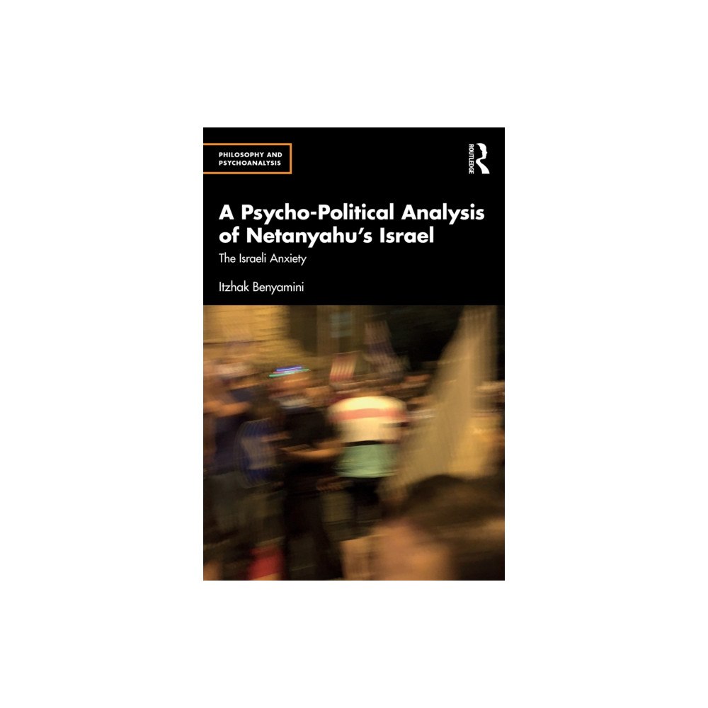 Taylor & francis ltd A Psycho-Political Analysis of Netanyahu’s Israel (häftad, eng)