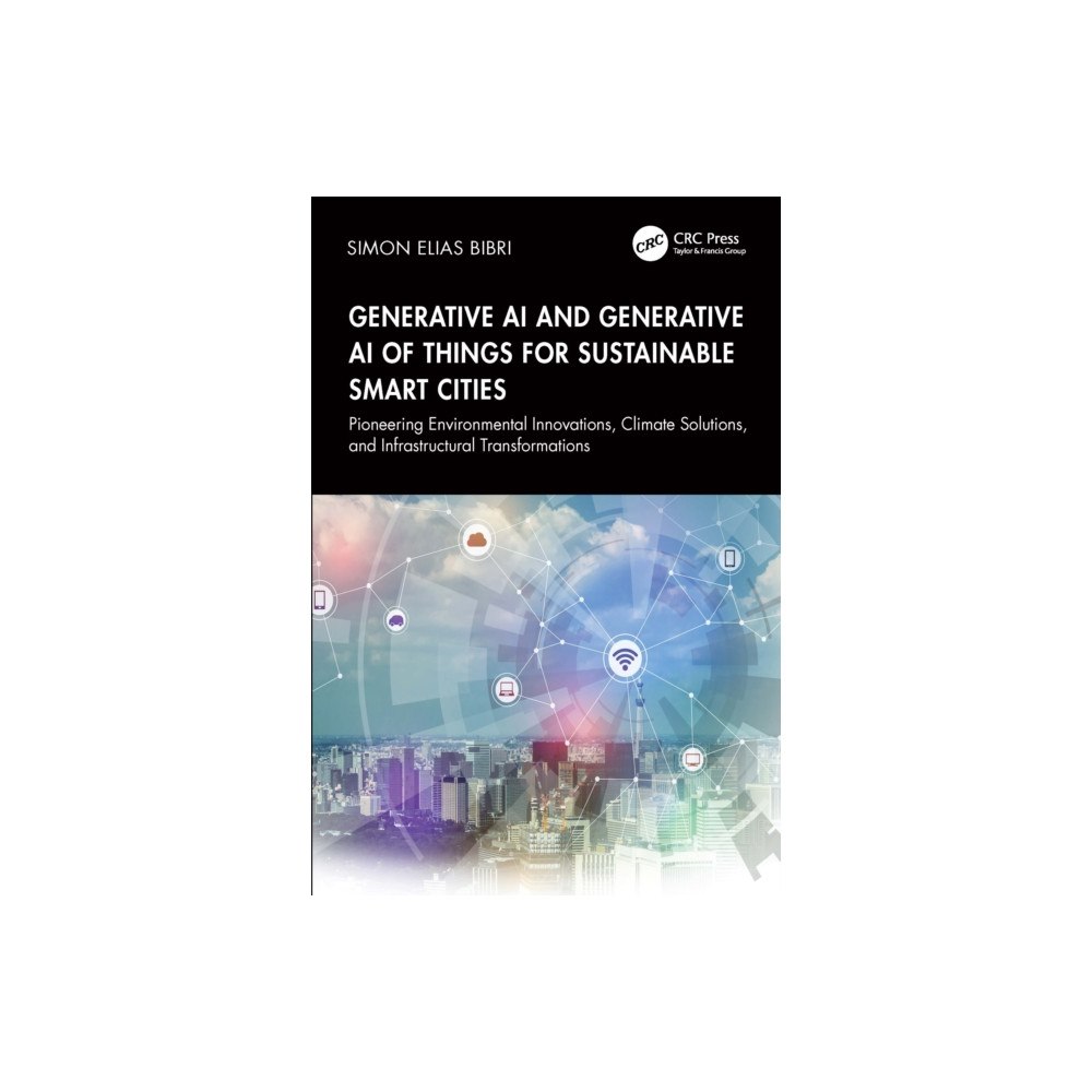 Taylor & francis ltd Generative AI and Generative AI of Things for Sustainable Smart Cities (häftad, eng)