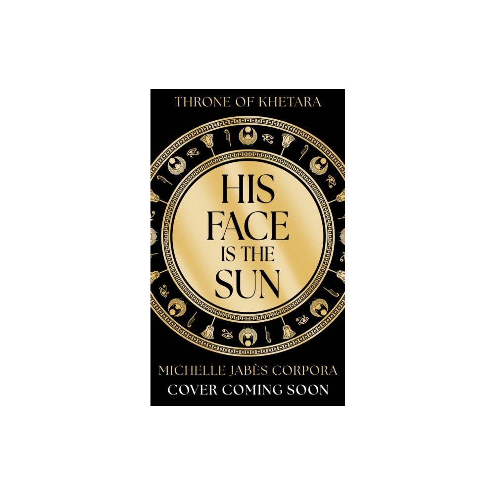 Hachette Children's Group Throne of Khetara: His Face is the Sun (häftad, eng)