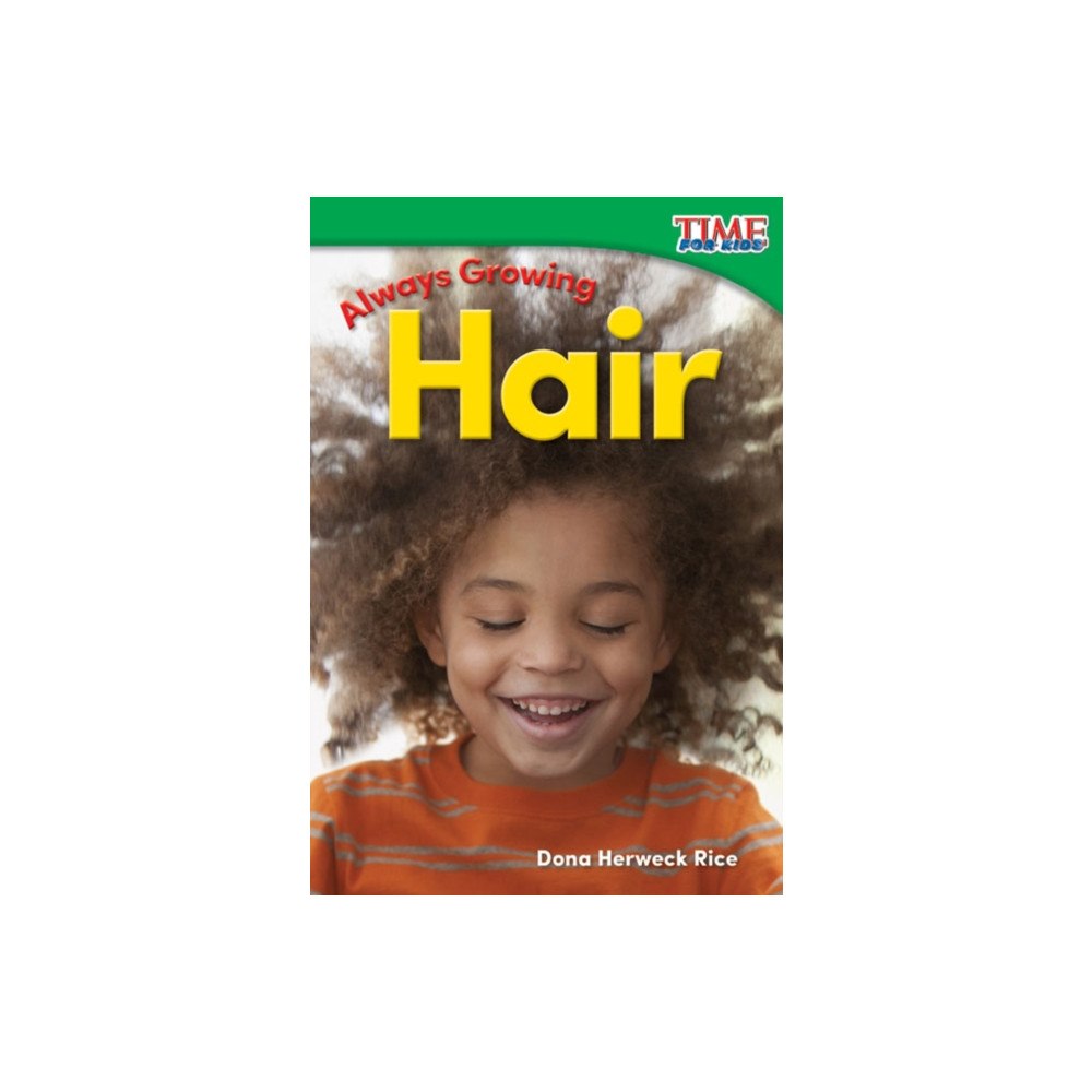 Teacher Created Materials Always Growing: Hair (häftad, eng)