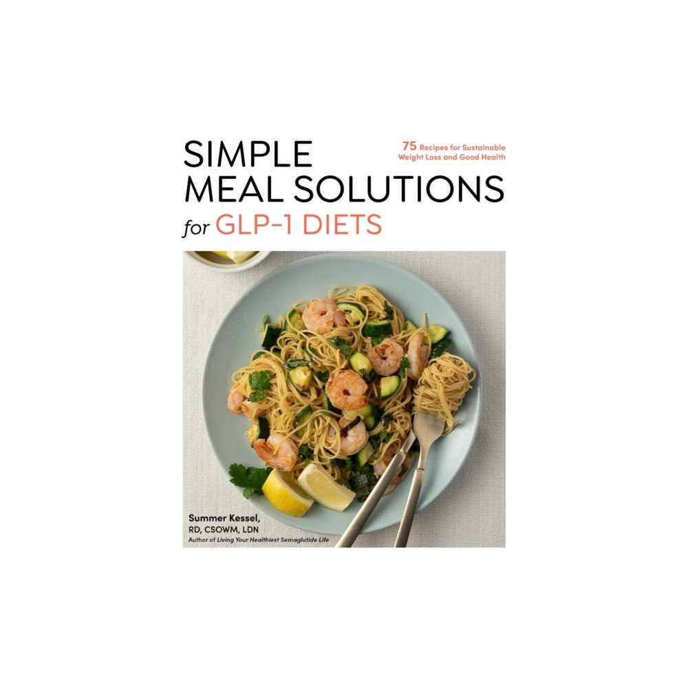 Quarto Publishing Group USA Inc Simple Meal Solutions for GLP-1 Diets (häftad, eng)