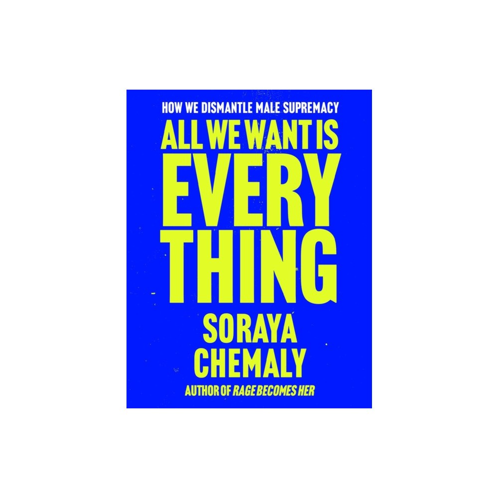Atria/One Signal Publishers All We Want Is Everything (inbunden, eng)