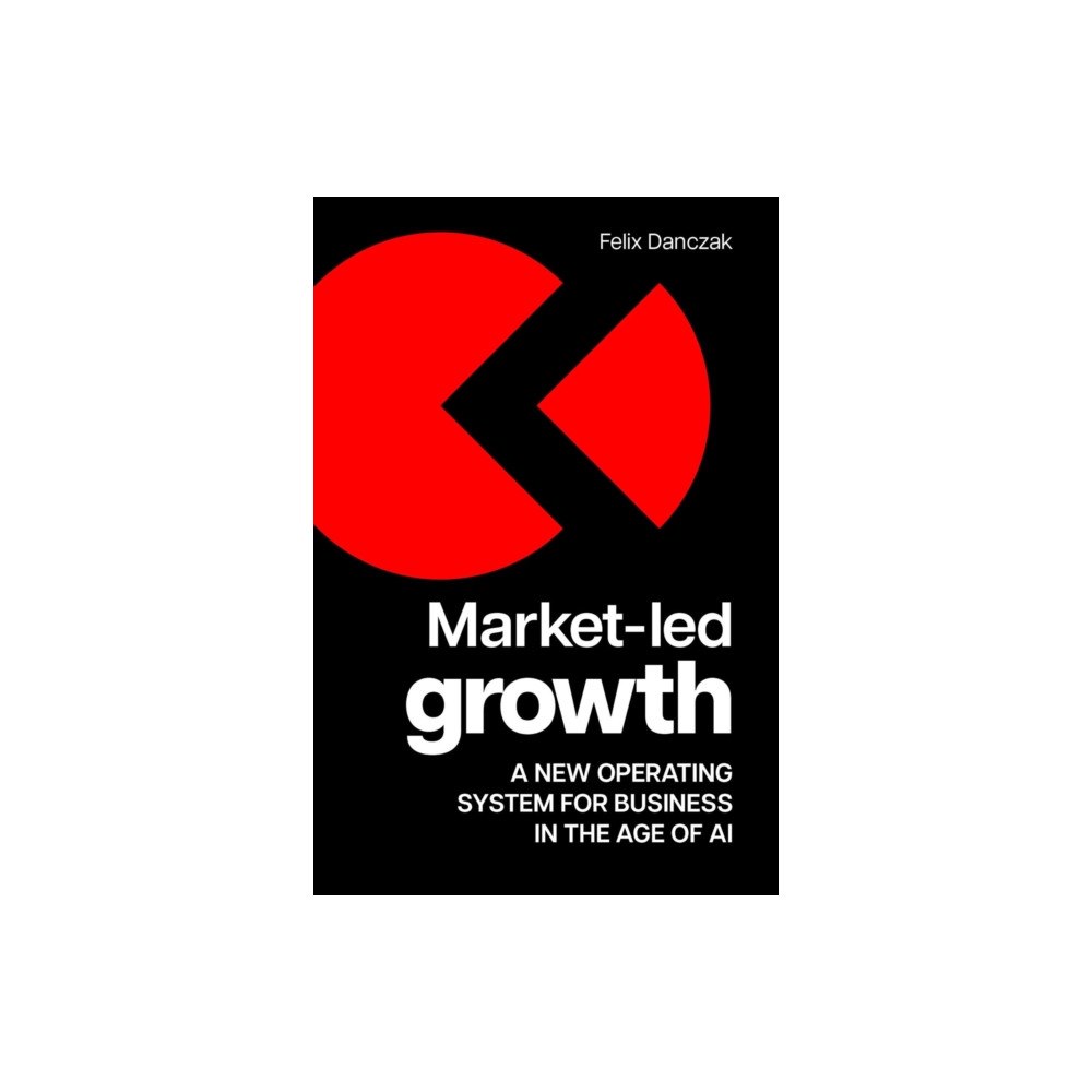 Practical Inspiration Publishing Market-Led Growth (häftad, eng)