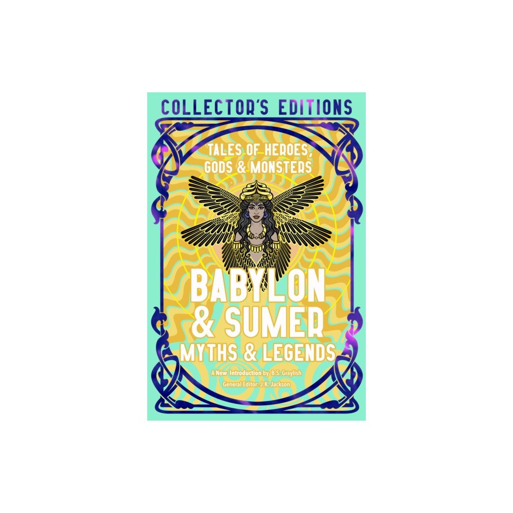 Flame Tree Publishing Babylon & Sumer Myths & Legends (inbunden, eng)