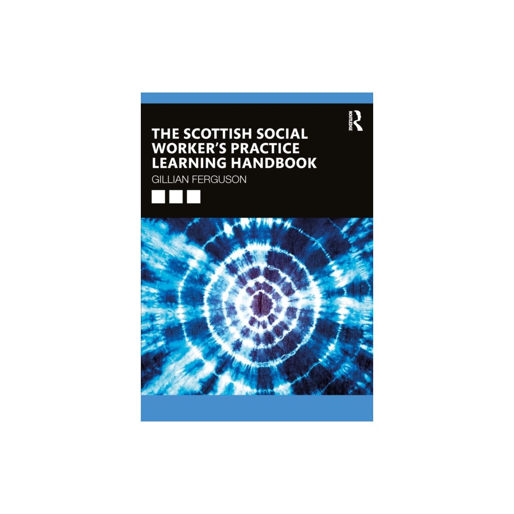 Taylor & francis ltd The Scottish Social Worker’s Practice Learning Handbook (häftad, eng)