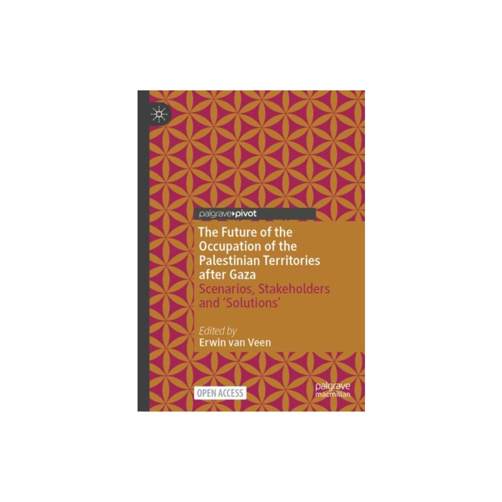 Springer International Publishing AG The Future of the Occupation of the Palestinian Territories after Gaza (inbunden, eng)