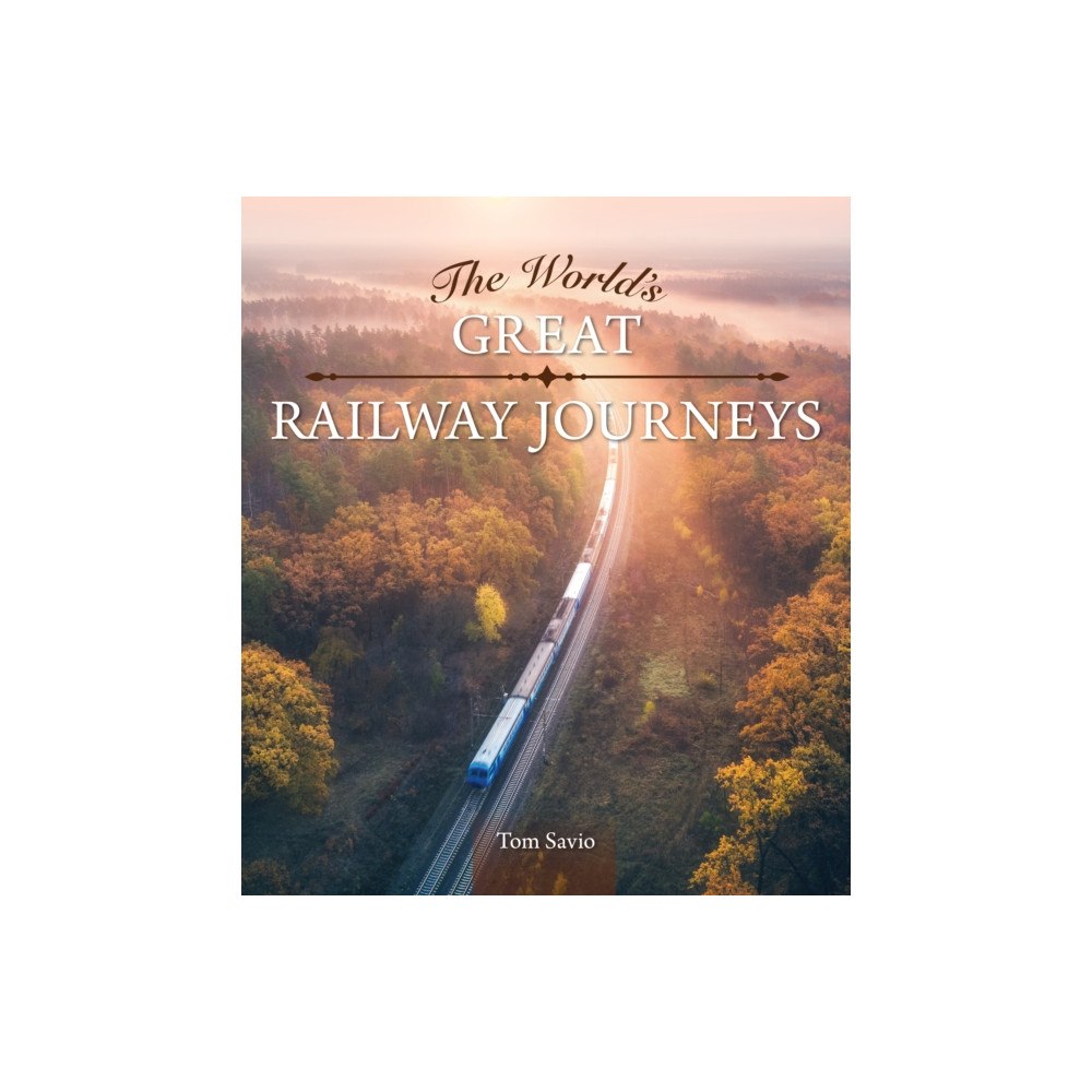 IMM Lifestyle Books The World's Great Railway Journeys (inbunden, eng)