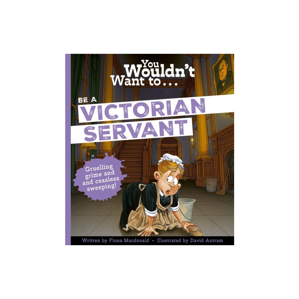 Bonnier Books Ltd You Wouldn't Want To Be A Victorian Servant (häftad, eng)