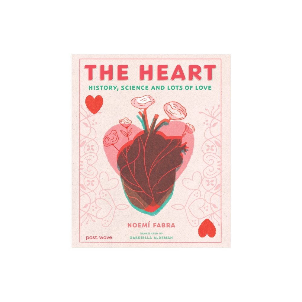 Post Wave Publishing UK Ltd The Heart (inbunden, eng)