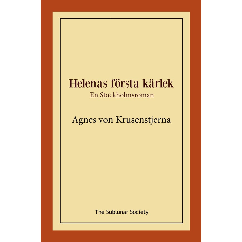 Agnes von Krusenstjerna Helenas första kärlek : en Stockholmsroman (häftad)