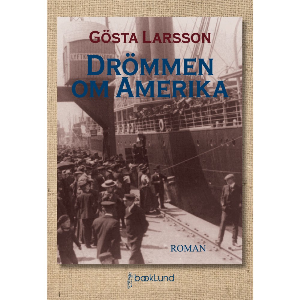 Gösta Larsson Drömmen om Amerika (bok, danskt band)