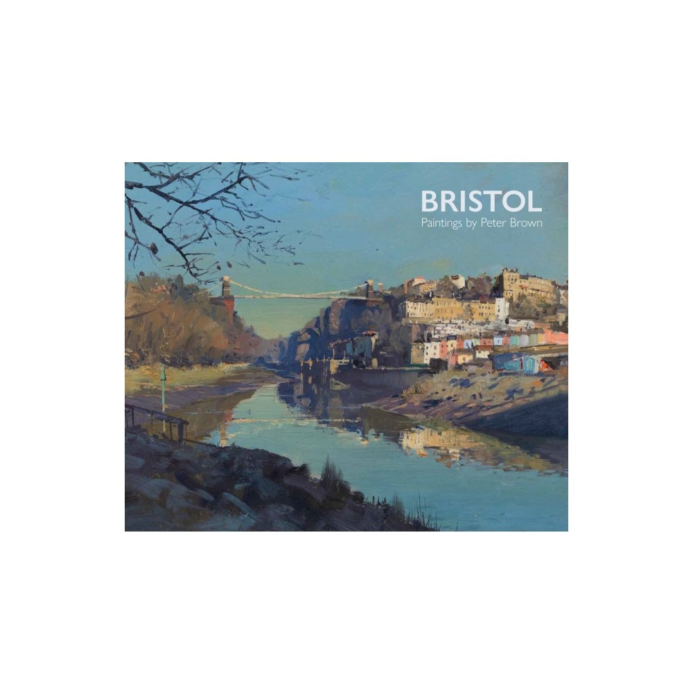 Sansom & Co Bristol Paintings by Peter Brown (inbunden, eng)