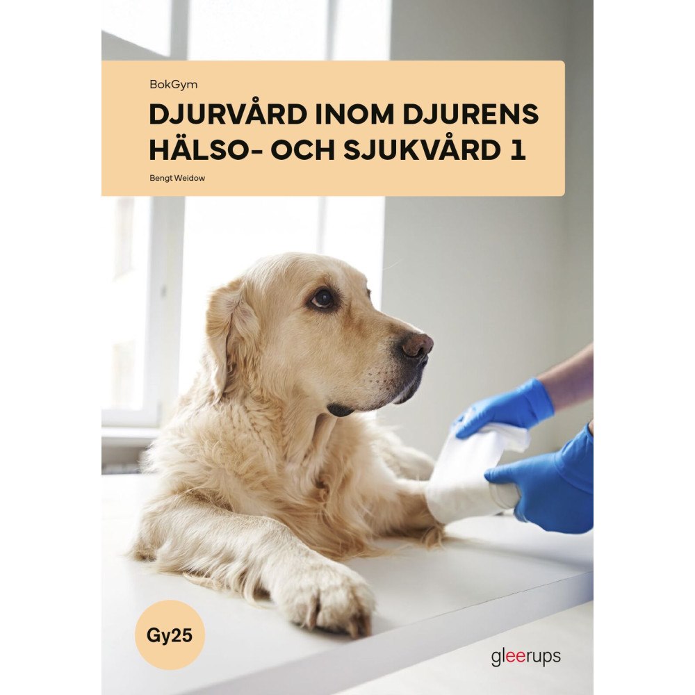 Bengt Weidow BokGym Djurvård inom djurens hälso-och sjukvård 1, bok, Gy25 (bok, spiral)