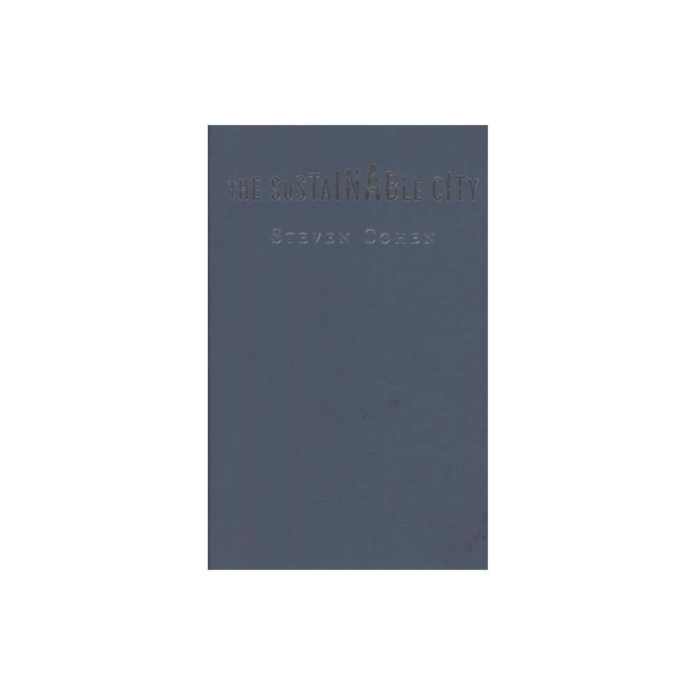 Columbia university press The Sustainable City (inbunden, eng)
