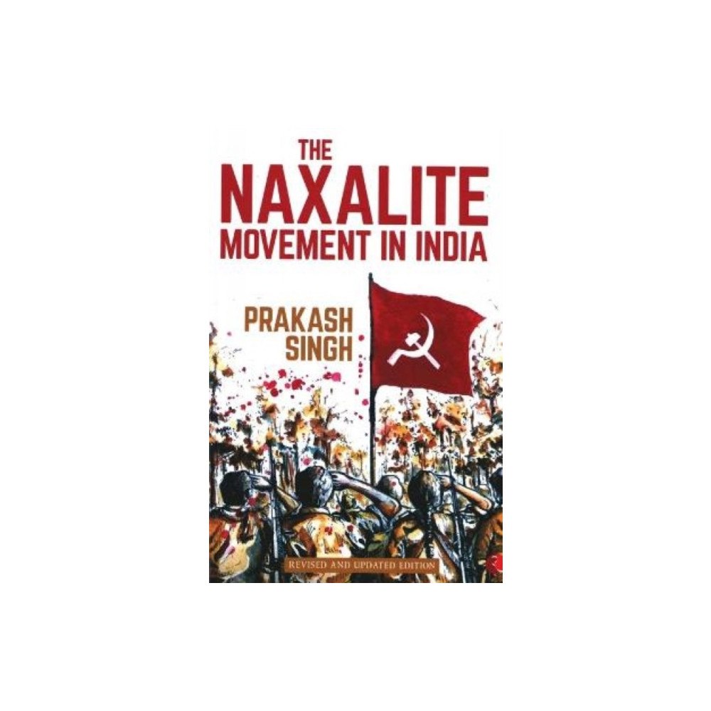 Rupa Publications India Pvt. Ltd The Naxalite Movement in India (häftad, eng)