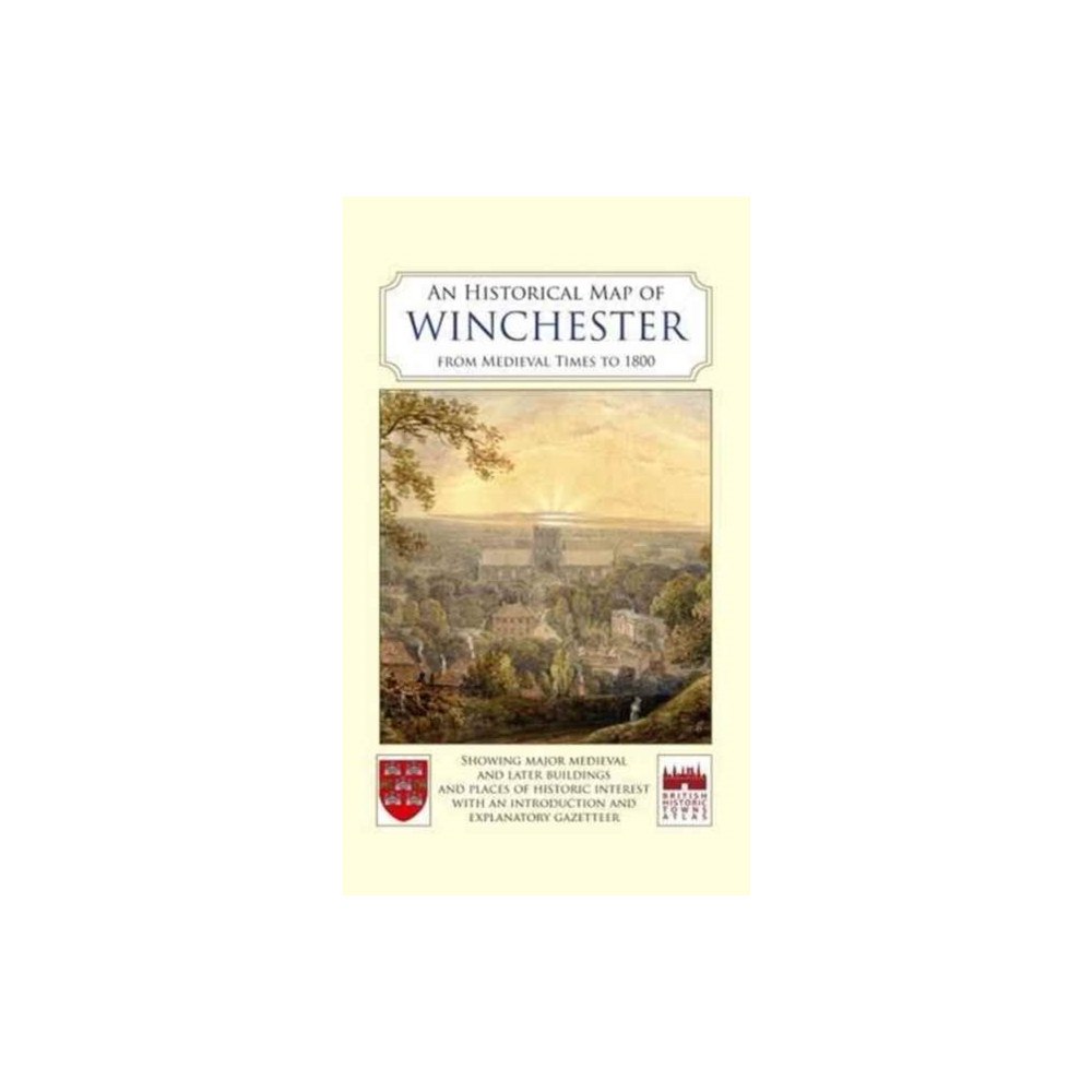 The Historic Towns Trust An Historical Map of Winchester