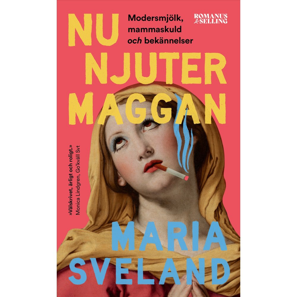 Maria Sveland Nu njuter Maggan : modersmjölk, mammaskuld och bekännelser (pocket)