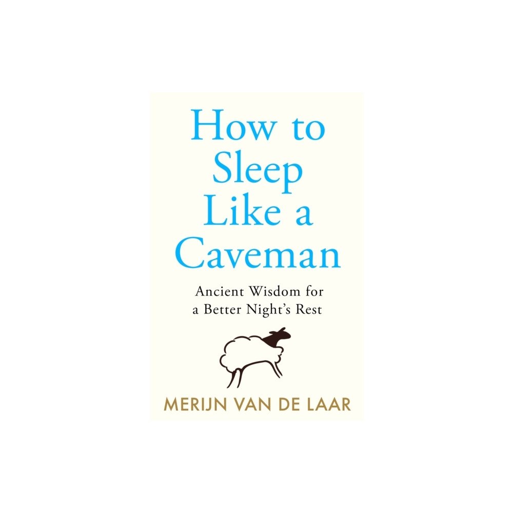 Merijn Van De Laar How to Sleep Like a Caveman (pocket, eng)