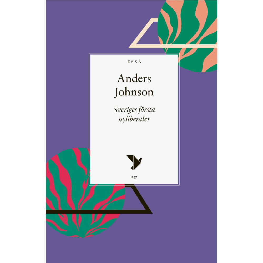 Anders Johnson Sveriges första nyliberaler (häftad)