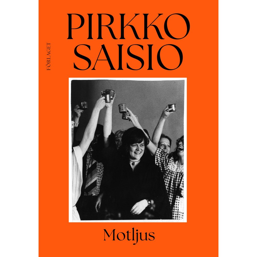 Pirkko Saisio Motljus (bok, kartonnage)