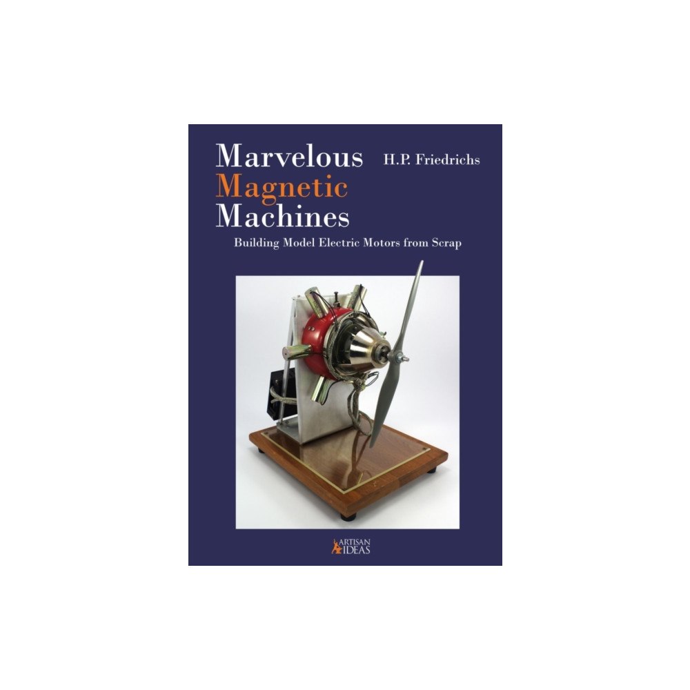 Artisan Ideas Marvelous Magnetic Machines (inbunden, eng)