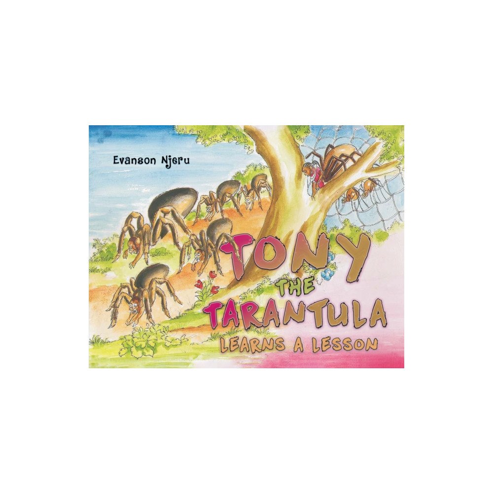 Austin Macauley Publishers LLC Tony the Tarantula Learns a Lesson (häftad, eng)