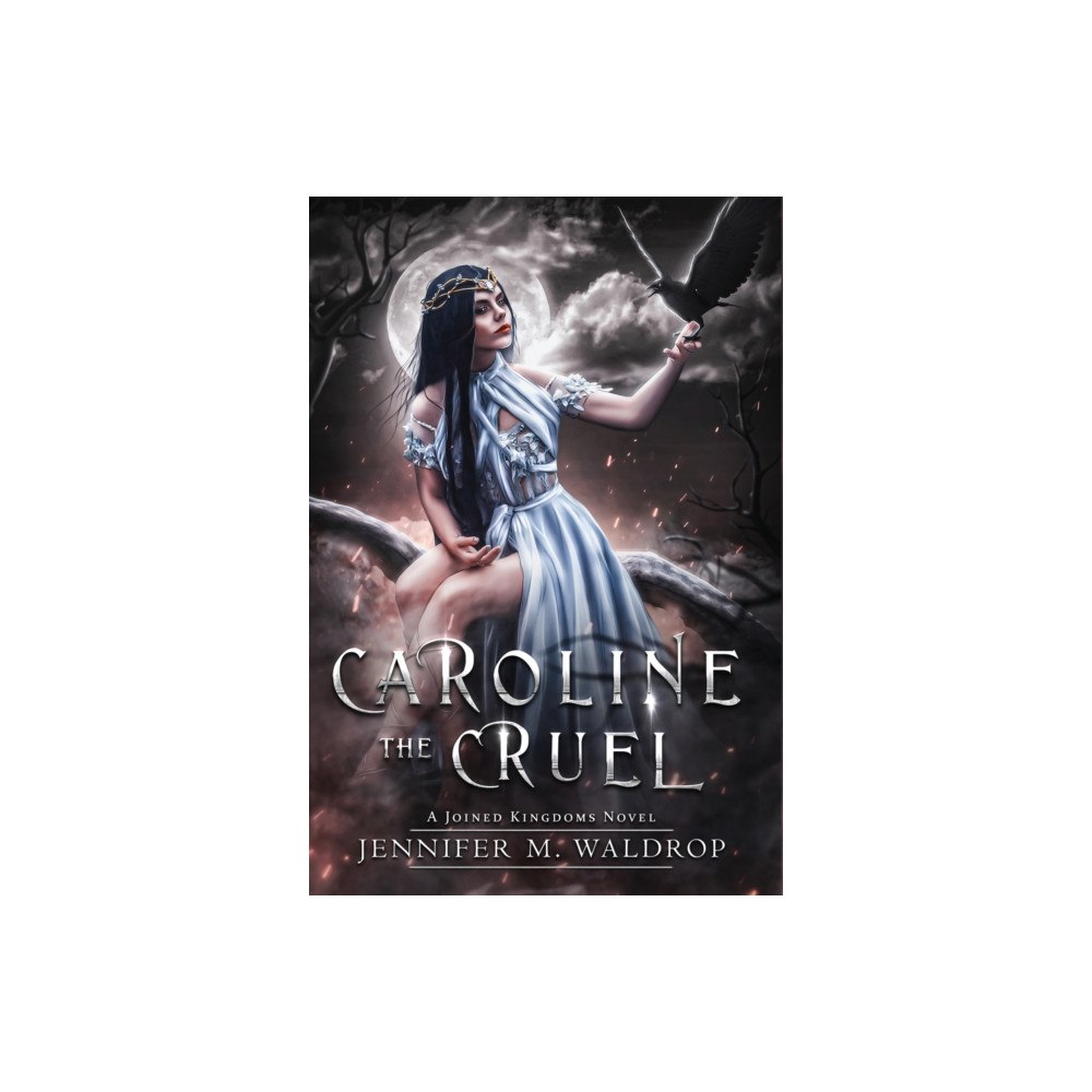 July House Publishing Caroline the Cruel (inbunden, eng)