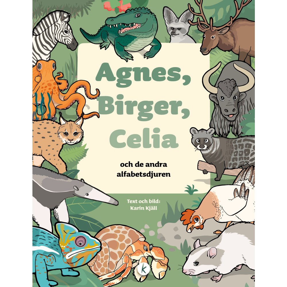 Kakform Agnes, Birger, Celia : och de andra alfabetsdjuren (inbunden)