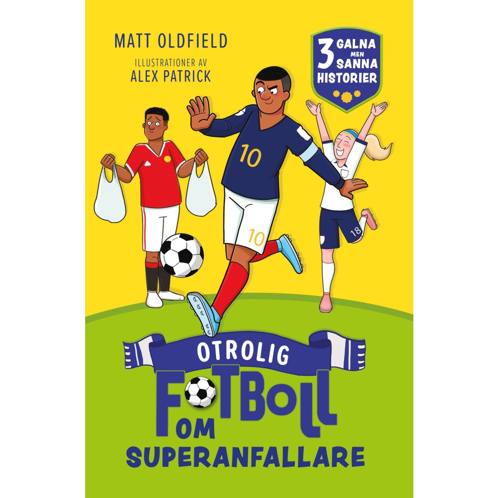 Matt Oldfield Otrolig fotboll om : superanfallare (inbunden)