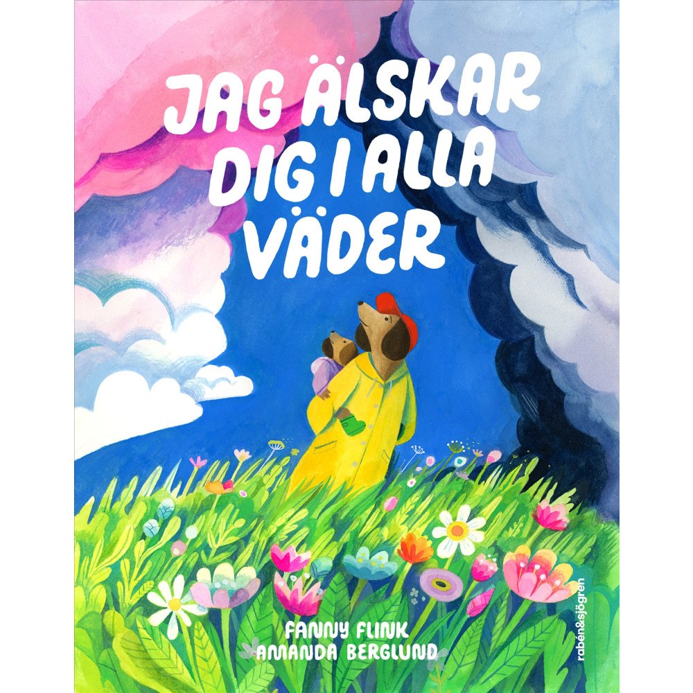 Fanny Flink Jag älskar dig i alla väder (inbunden)