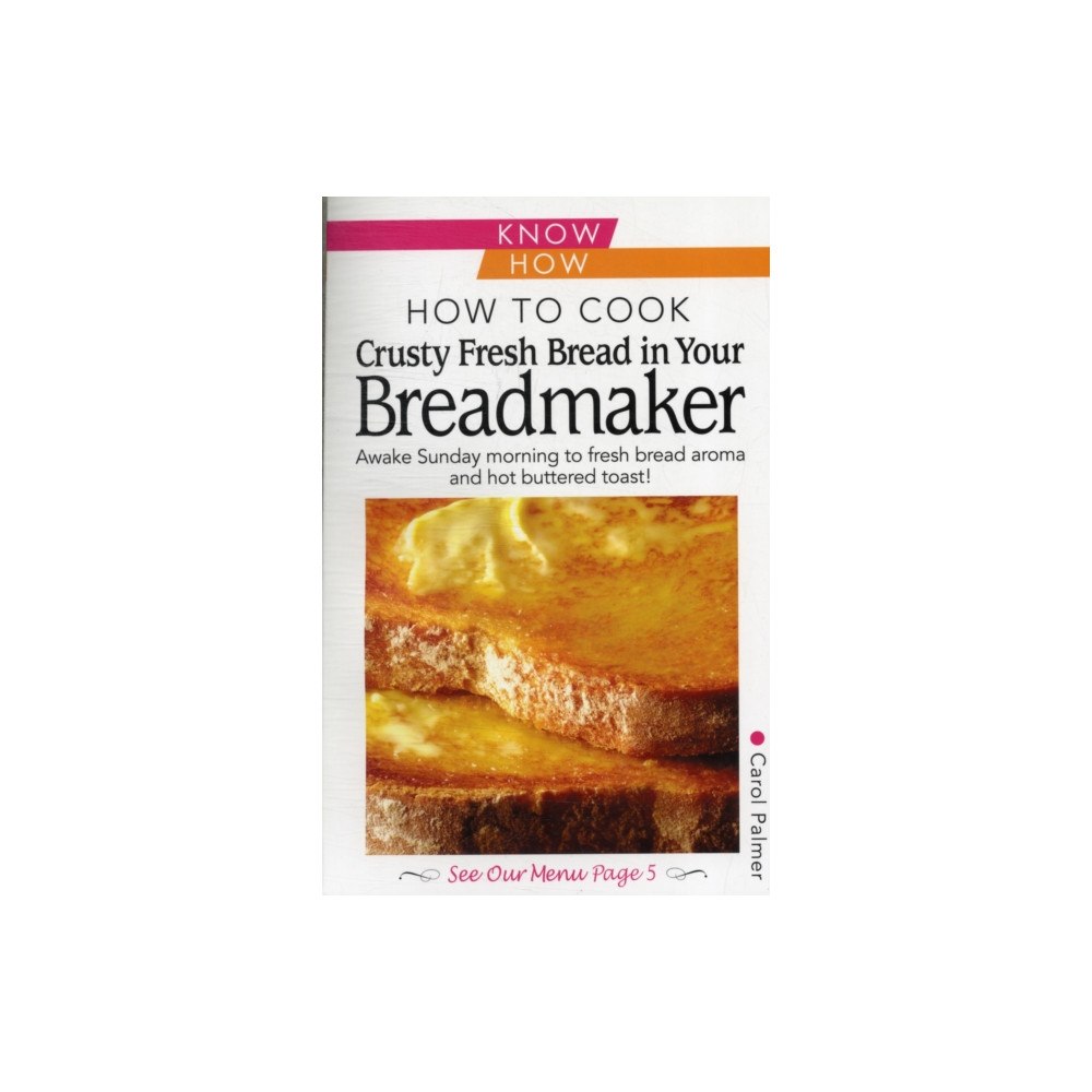 W foulsham & co ltd How to Cook Crusty Fresh Bread in Your Breadmaker: Know How (häftad, eng)