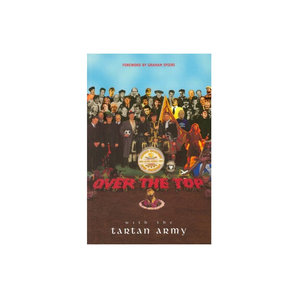 Luath Press Ltd Over the Top with the Tartan Army (häftad, eng)