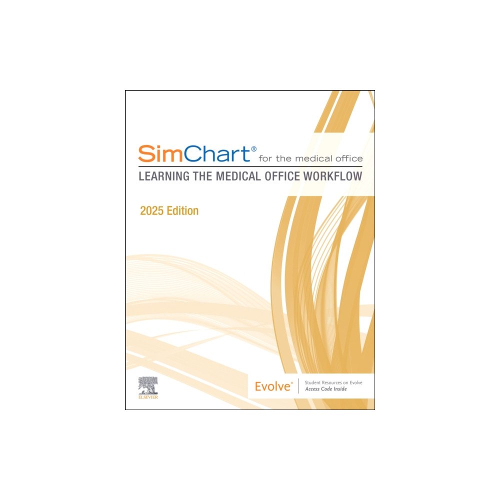 Elsevier Health Sciences SimChart for the Medical Office: Learning the Medical Office Workflow - 2025 Edition (häftad, eng)