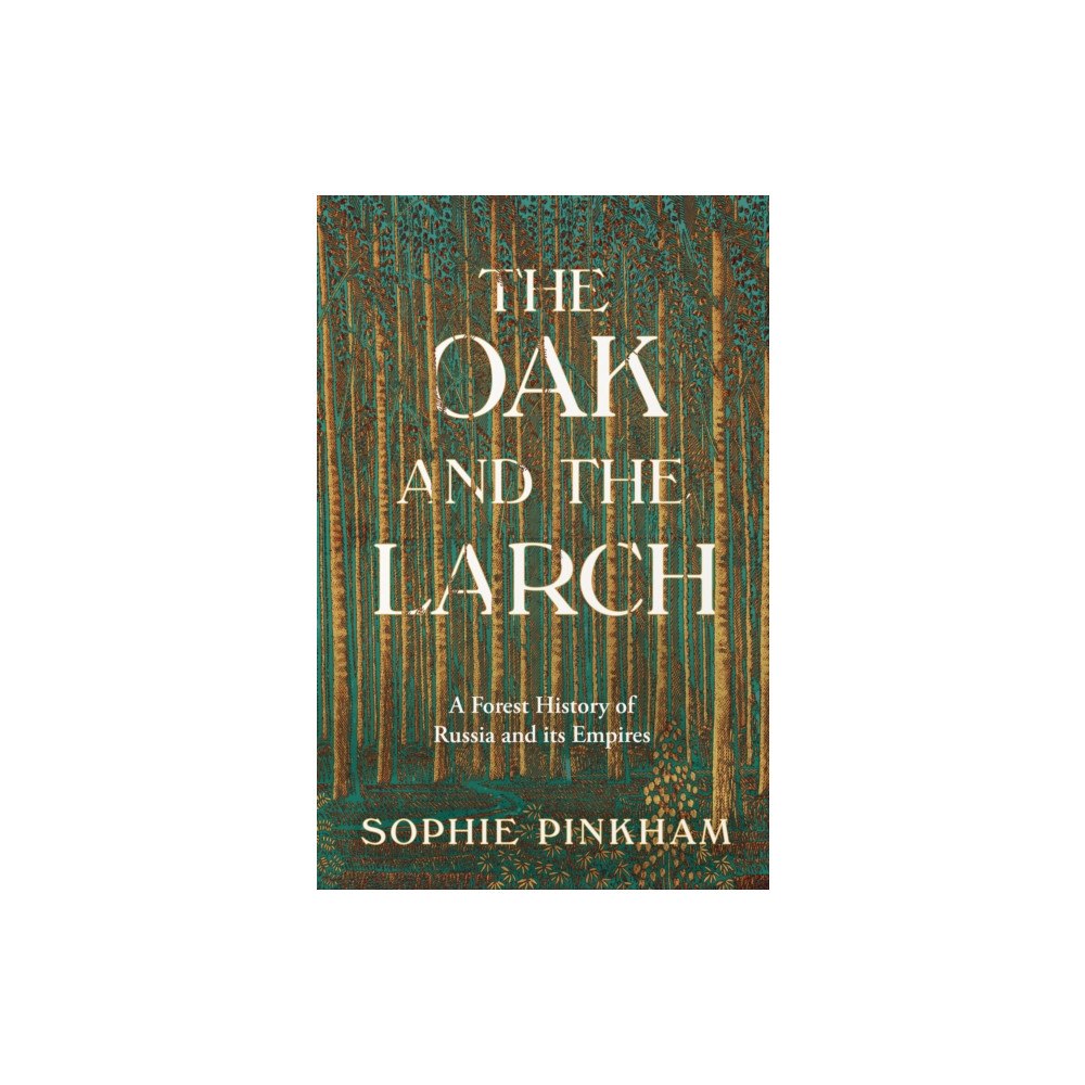 HarperCollins Publishers The Oak and The Larch (inbunden, eng)