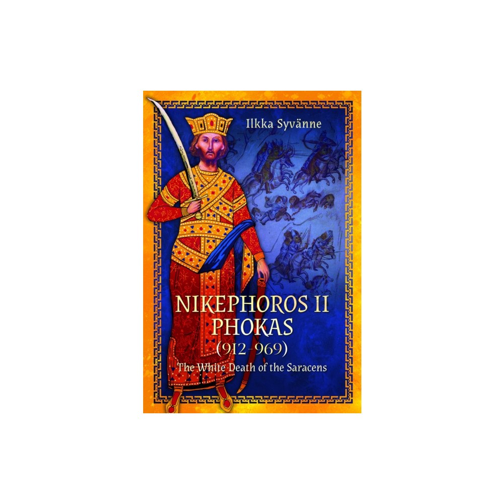Pen & Sword Books Ltd Nikephoros II Phokas, 912–969 (inbunden, eng)