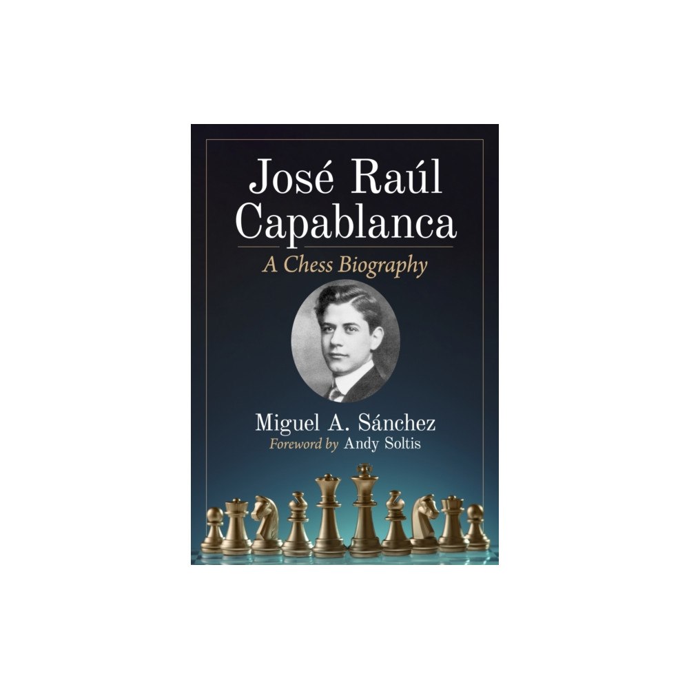 McFarland & Co Inc Jose Raul Capablanca (häftad, eng)