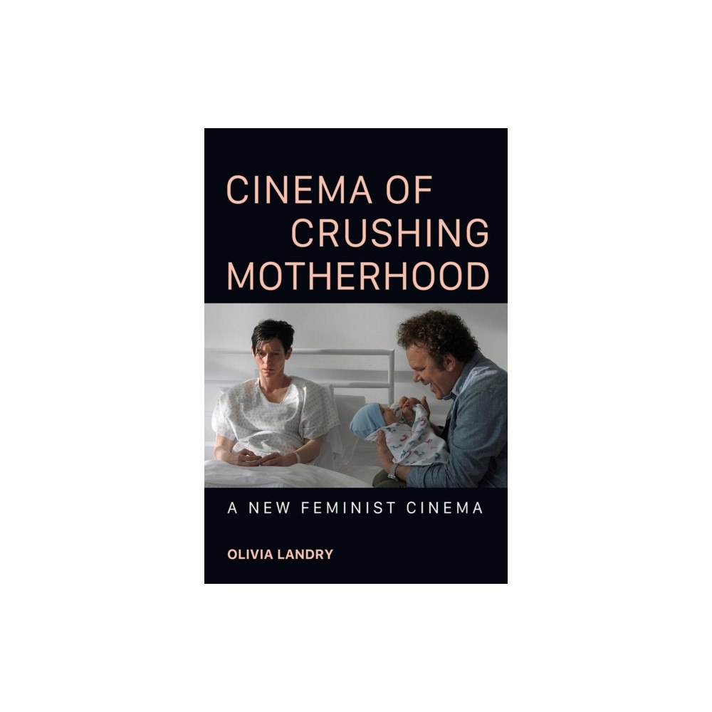 University of illinois press Cinema of Crushing Motherhood (häftad, eng)