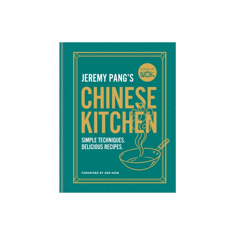 Octopus publishing group School of Wok: Jeremy Pang's Chinese Kitchen (inbunden, eng)