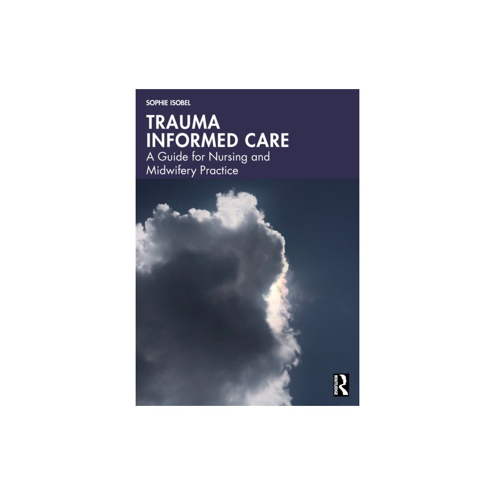 Taylor & francis ltd Trauma Informed Care (häftad, eng)