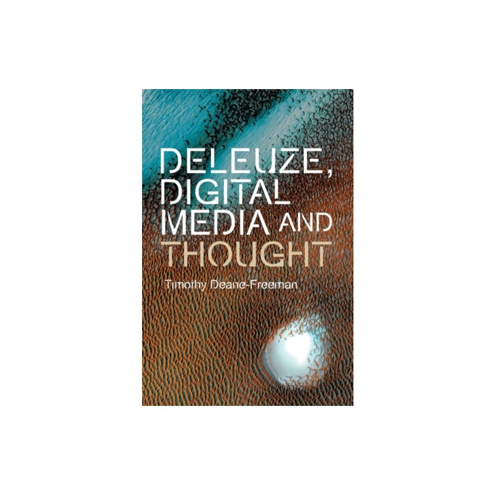 Edinburgh university press Deleuze, Digital Media and Thought (häftad, eng)