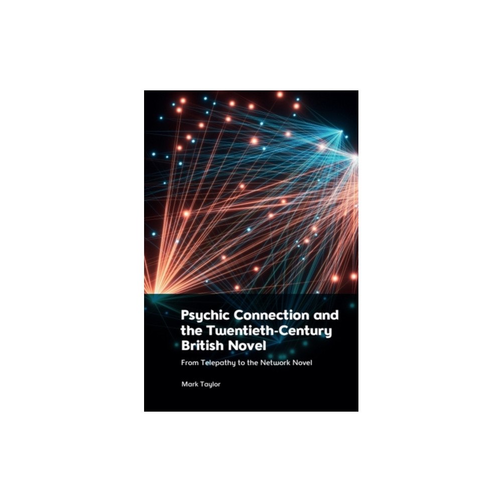 Edinburgh university press Psychic Connection and the Twentieth-Century British Novel (häftad, eng)