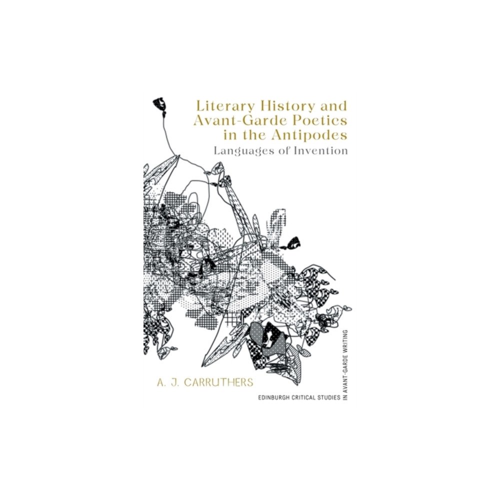 Edinburgh university press Literary History and Avant-Garde Poetics in the Antipodes (häftad, eng)