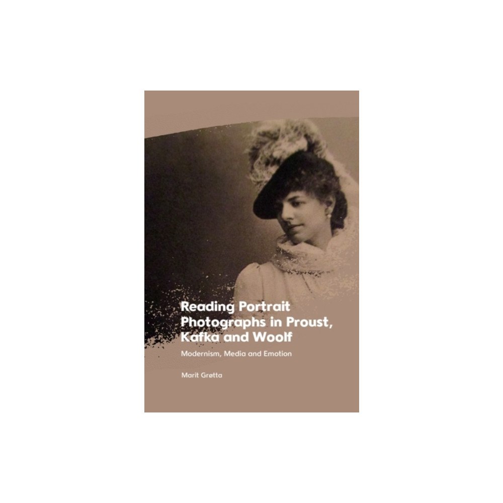 Edinburgh university press Reading Portrait Photographs in Proust, Kafka and Woolf (häftad, eng)