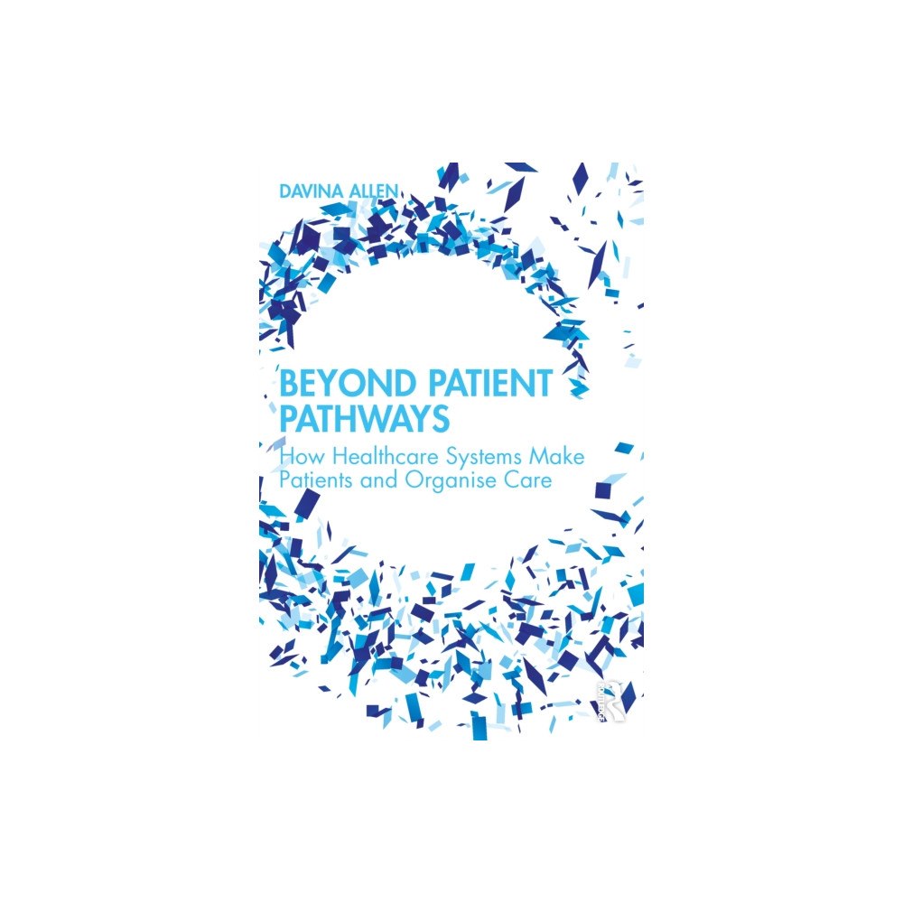 Taylor & francis ltd Beyond Patient Pathways (häftad, eng)